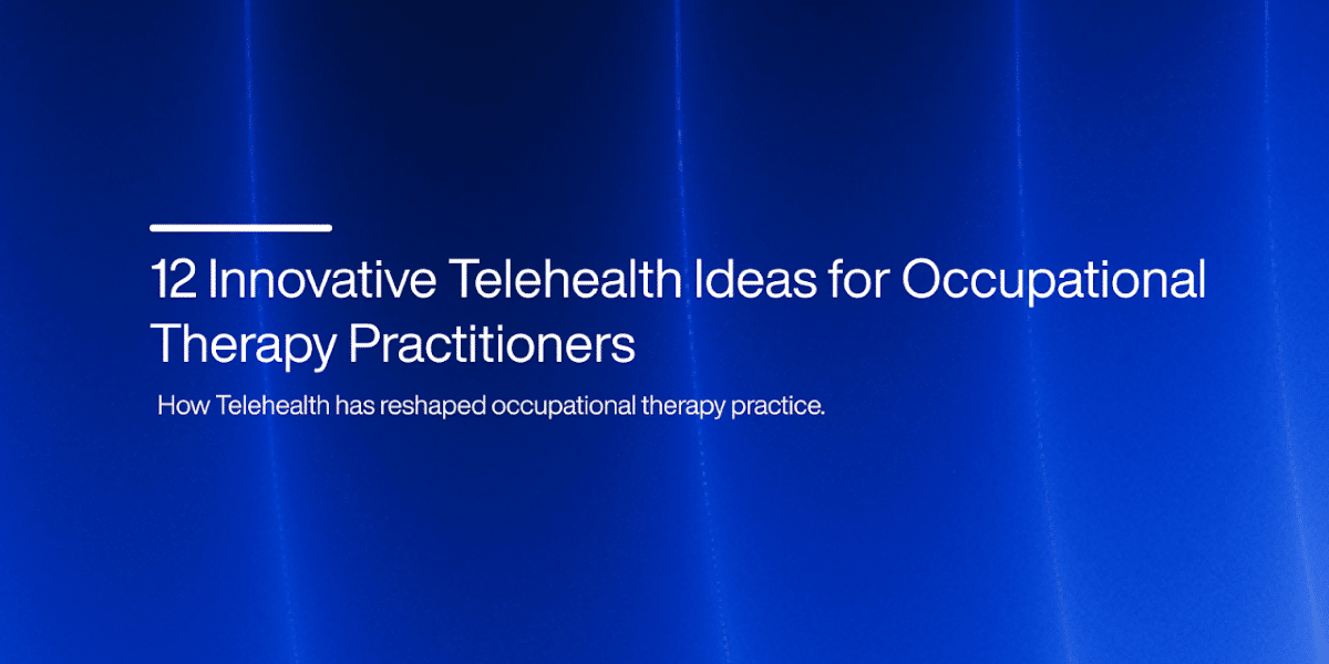 12 Innovative Telehealth Ideas for Occupational Therapy Practitioners