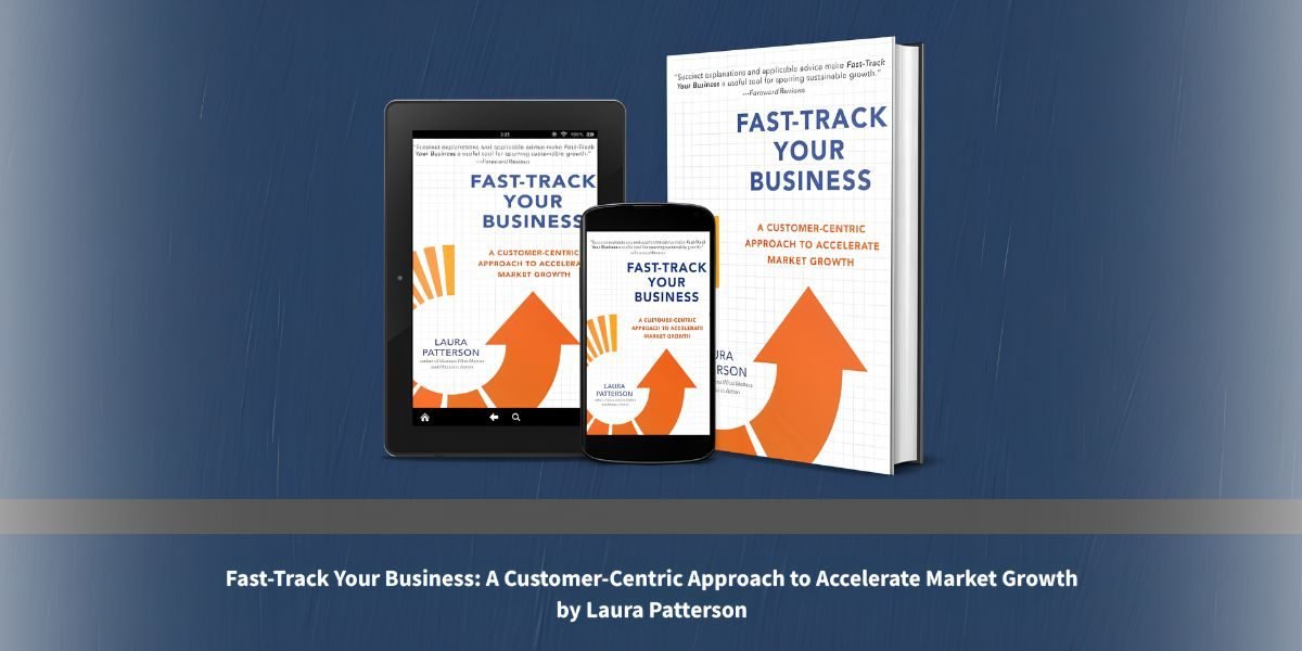 Laura Patterson Has Helped Companies Grow for Twenty-Five Years and Shares Her Framework in One Book